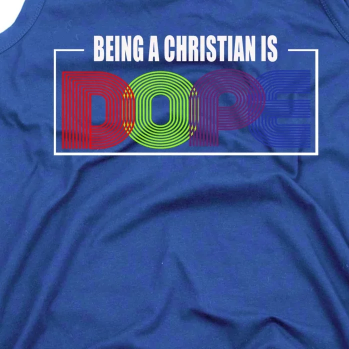 Funny Christian Gift/ Being A Christian Is Dope Meaningful Gift Tank Top