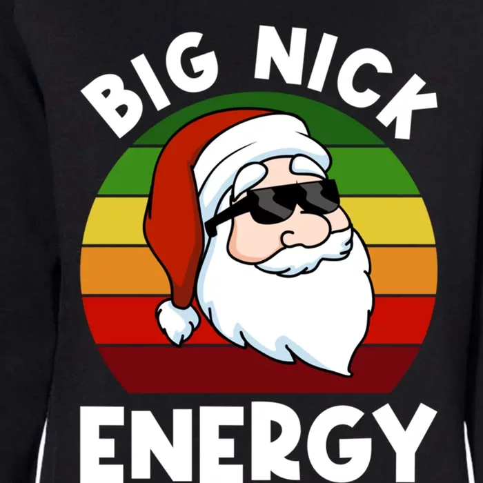 Funny Christmas Gift Santa Gift Big Nick Energy Xmas Cool Gift Womens California Wash Sweatshirt