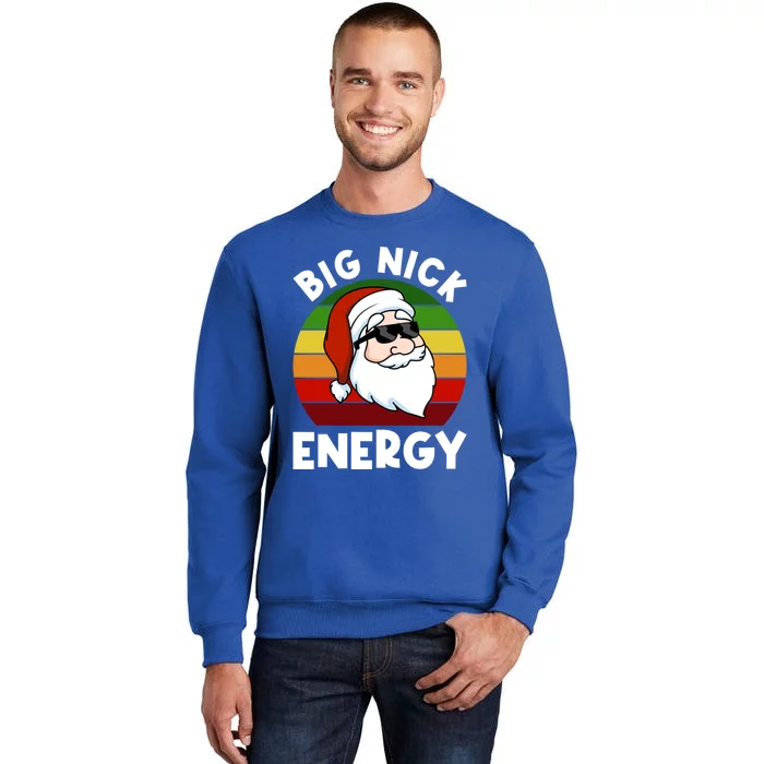 Funny Christmas Gift Santa Gift Big Nick Energy Xmas Cool Gift Sweatshirt