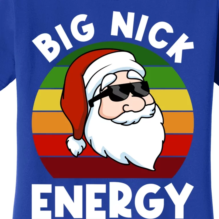 Funny Christmas Gift Santa Gift Big Nick Energy Xmas Cool Gift Women's T-Shirt