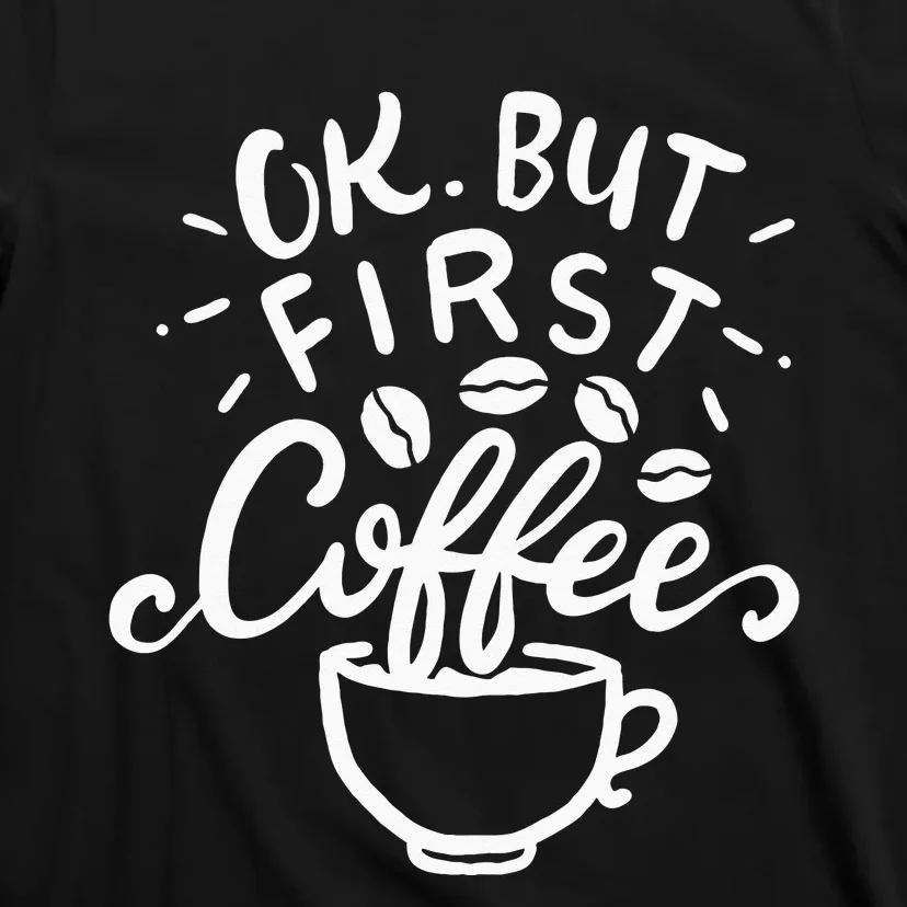 Funny Coffee Gift T-Shirt