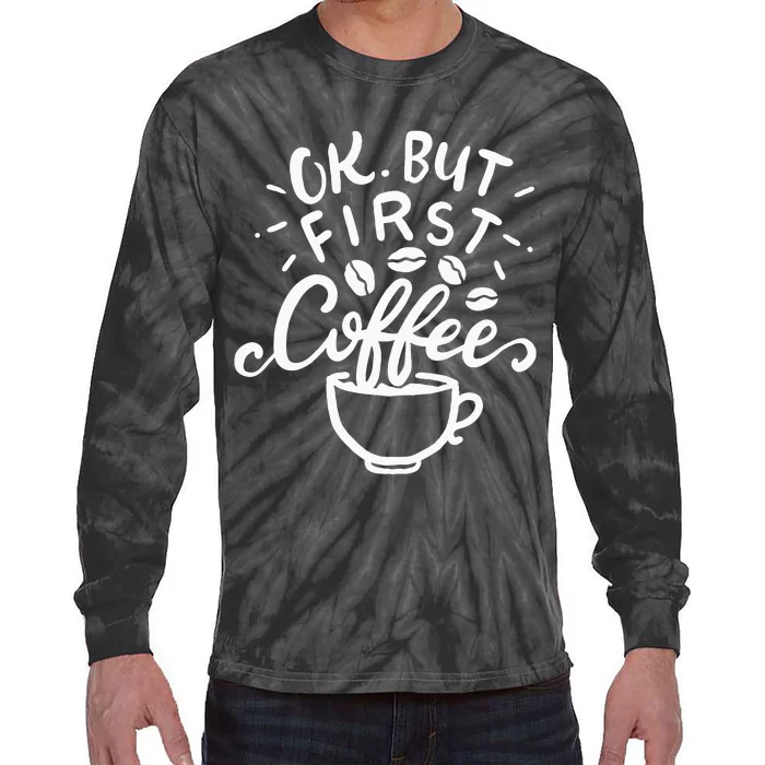 Funny Coffee Gift Tie-Dye Long Sleeve Shirt