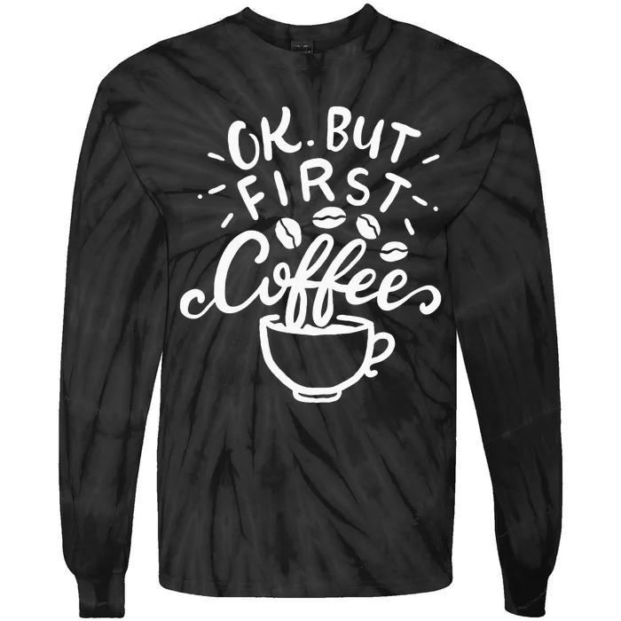 Funny Coffee Gift Tie-Dye Long Sleeve Shirt