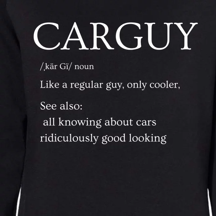 Funny Car Guy Gift Car Guy Definition Womens California Wash Sweatshirt