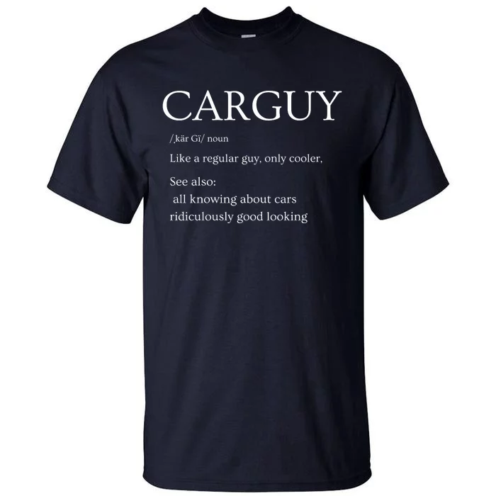 Funny Car Guy Gift Car Guy Definition Tall T-Shirt