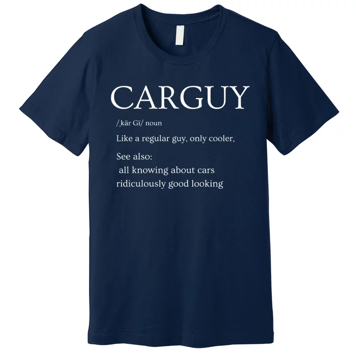 Funny Car Guy Gift Car Guy Definition Premium T-Shirt