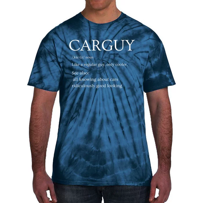 Funny Car Guy Gift Car Guy Definition Tie-Dye T-Shirt