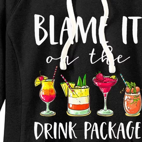 Funny Cruise Gifts Blame It On The Drink Package Women's Fleece Hoodie