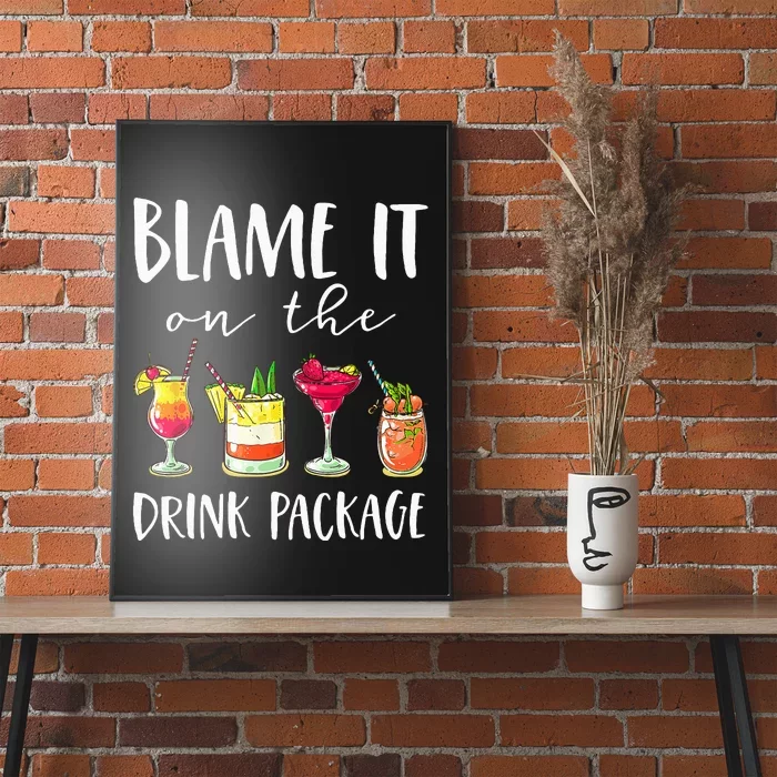 Funny Cruise Gifts Blame It On The Drink Package Poster