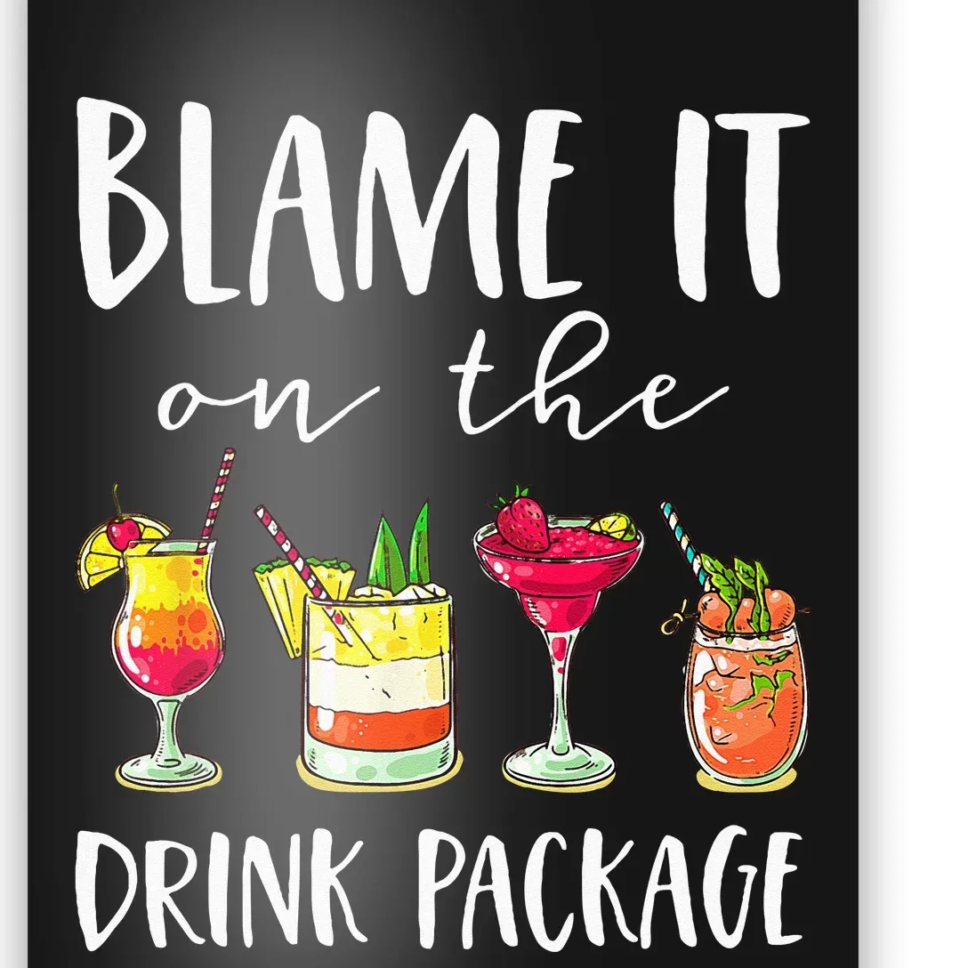 Funny Cruise Gifts Blame It On The Drink Package Poster