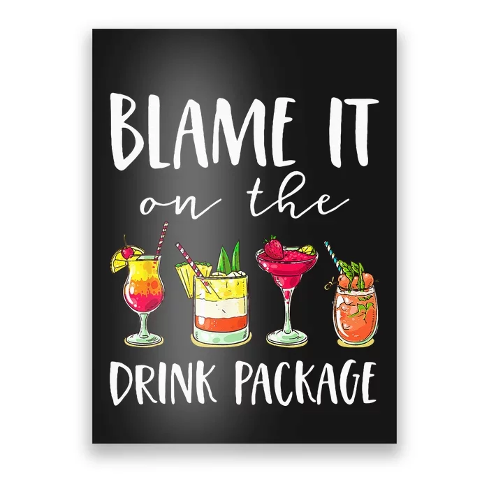 Funny Cruise Gifts Blame It On The Drink Package Poster