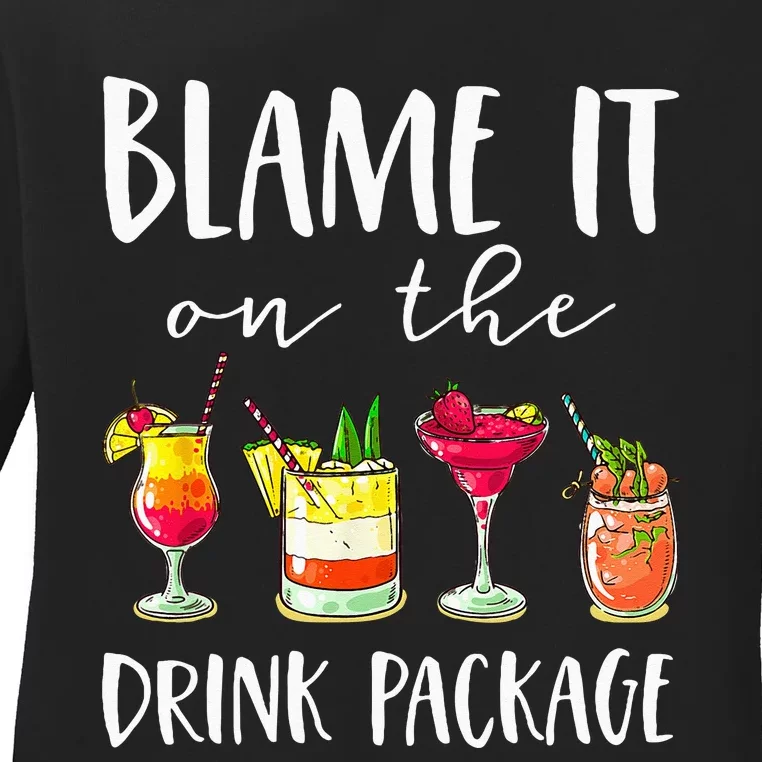 Funny Cruise Gifts Blame It On The Drink Package Ladies Long Sleeve Shirt