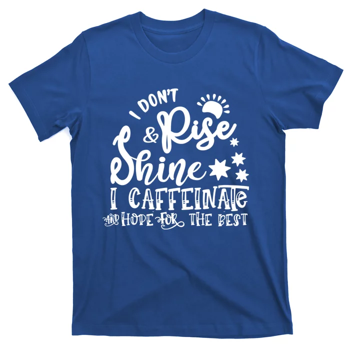 Funny Coffee Gift Coffee Lover Saying Gift For Her Mom Wine Gift T-Shirt