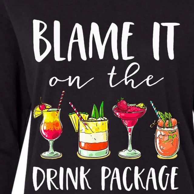 Funny Cruise Gifts Blame It On The Drink Package Womens Cotton Relaxed Long Sleeve T-Shirt