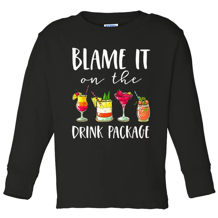 Funny Cruise Gifts Blame It On The Drink Package Toddler Long Sleeve Shirt