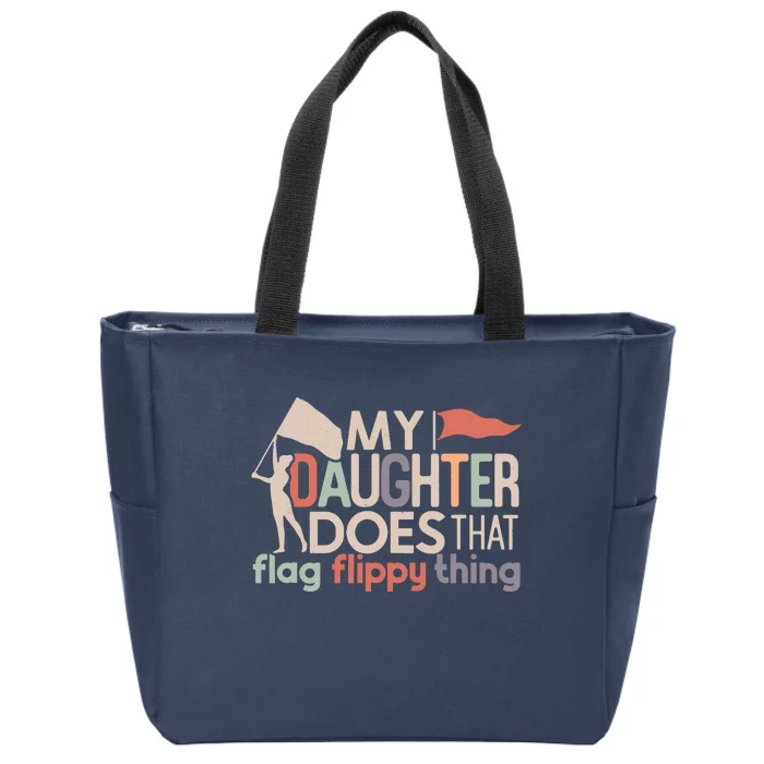 Funny Color Guard Mom Dad My Daughter Does That Flag School Zip Tote Bag