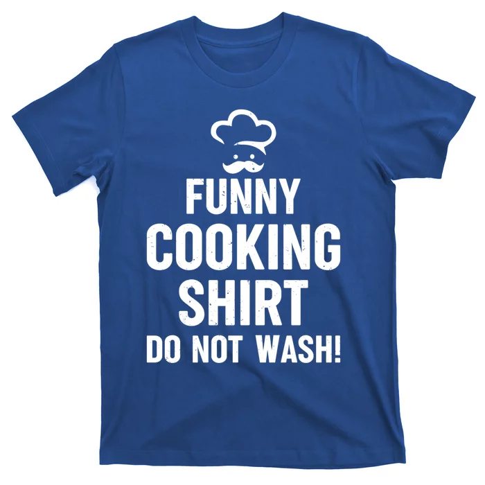 Funny Cooking Gift Do Not Wash! Cook Chef Funny Chef Gift T-Shirt