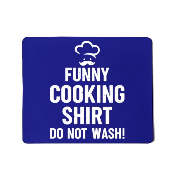 Funny Cooking Gift Do Not Wash! Cook Chef Funny Chef Gift Mousepad