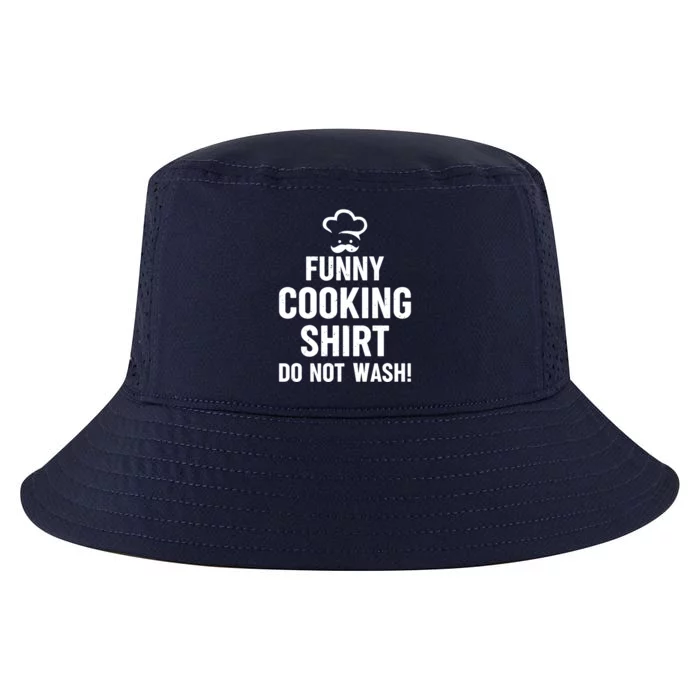 Funny Cooking Gift Do Not Wash! Cook Chef Funny Chef Gift Cool Comfort Performance Bucket Hat