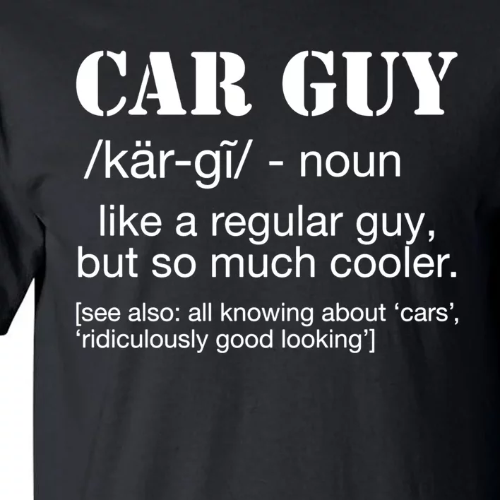 Funny Car Guy Cars Lover Racing Mechanics Car Guy Definition Gift Tall T-Shirt