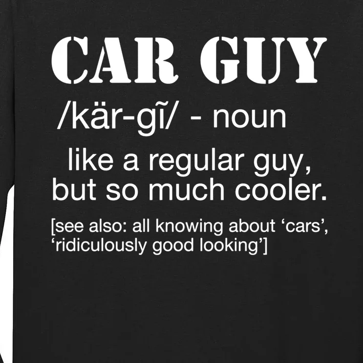 Funny Car Guy Cars Lover Racing Mechanics Car Guy Definition Gift Tall Long Sleeve T-Shirt