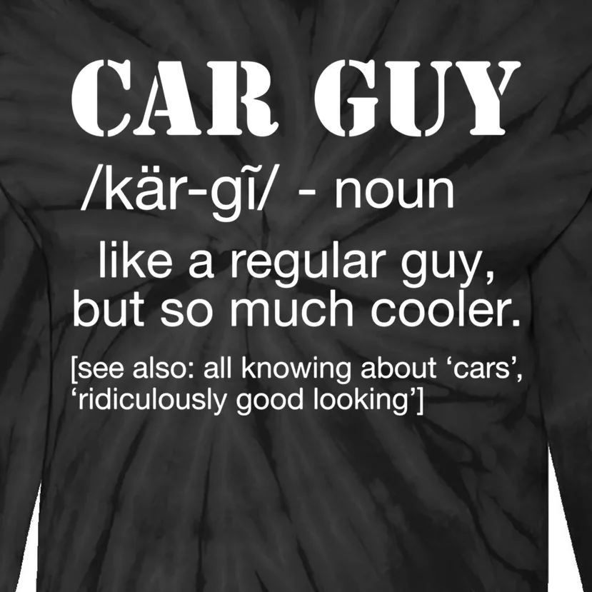 Funny Car Guy Cars Lover Racing Mechanics Car Guy Definition Gift Tie-Dye Long Sleeve Shirt