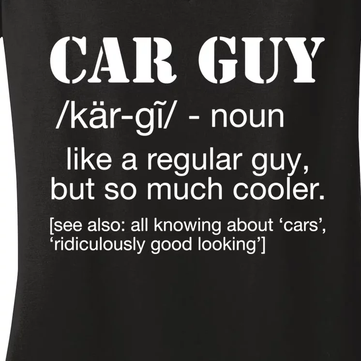 Funny Car Guy Cars Lover Racing Mechanics Car Guy Definition Gift Women's V-Neck T-Shirt