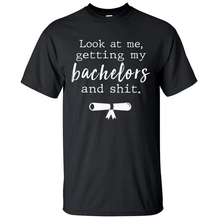 Funny College Graduation Bachelors Degree Gift Grad Tall T-Shirt