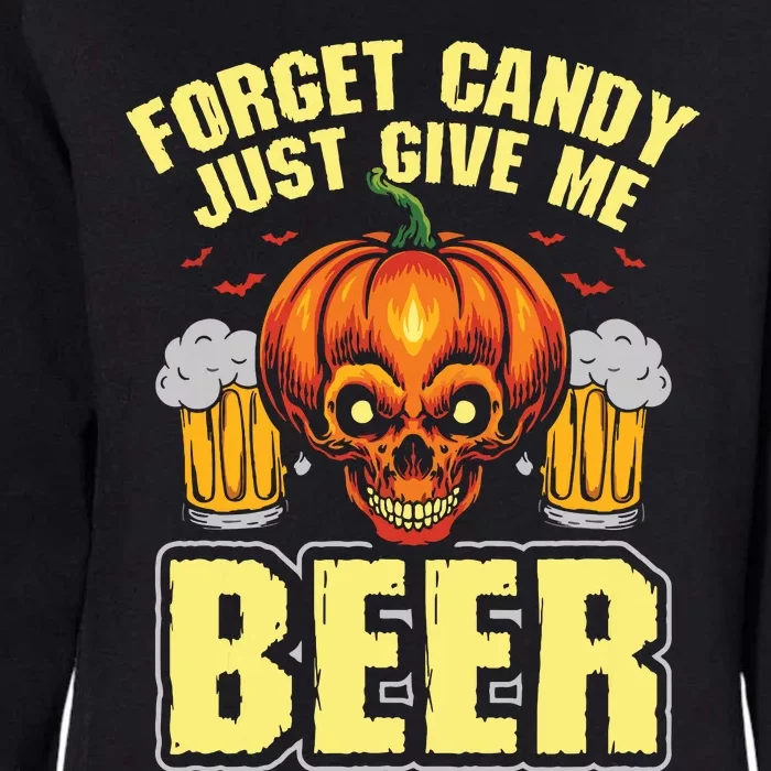 Forget Candy Give Me Beer Drinker Halloween Costume Womens California Wash Sweatshirt