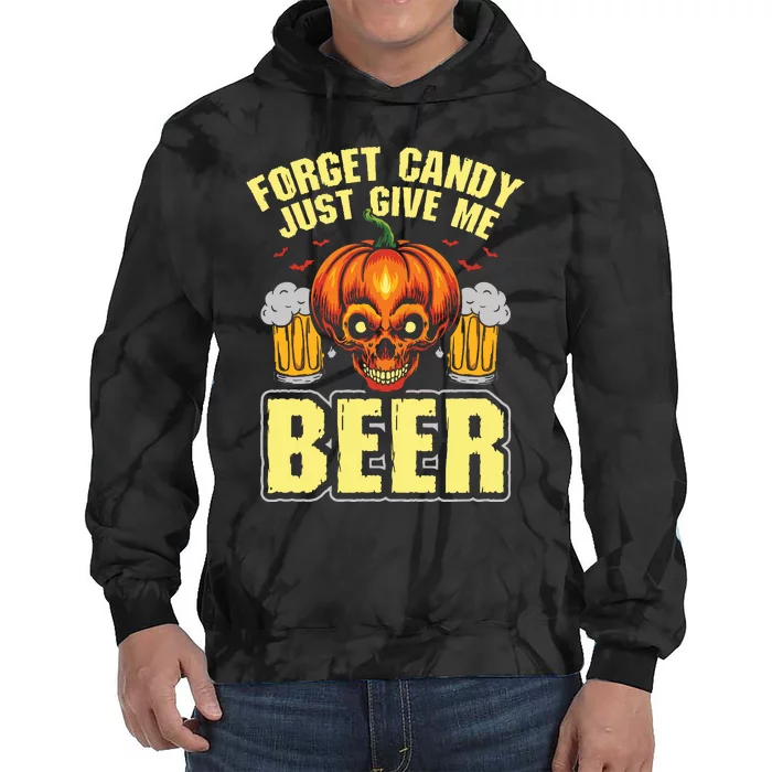 Forget Candy Give Me Beer Drinker Halloween Costume Tie Dye Hoodie