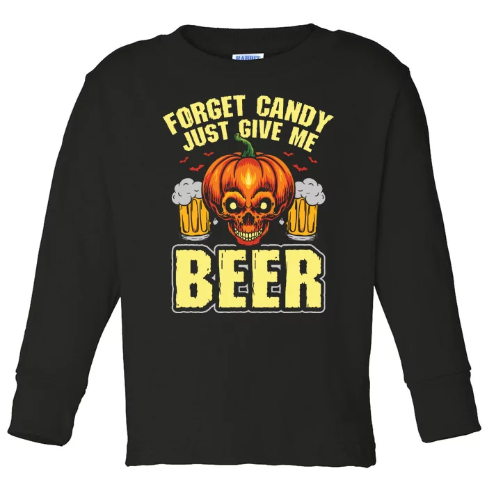 Forget Candy Give Me Beer Drinker Halloween Costume Toddler Long Sleeve Shirt