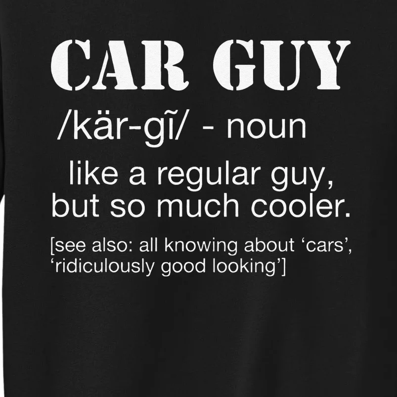 Funny Car Guy Car Guy Definition Gear Head Tall Sweatshirt