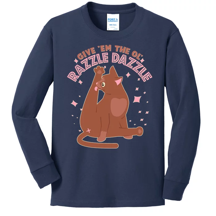 Funny Cat Give Em The Ol Razzle Dazzle Kids Long Sleeve Shirt