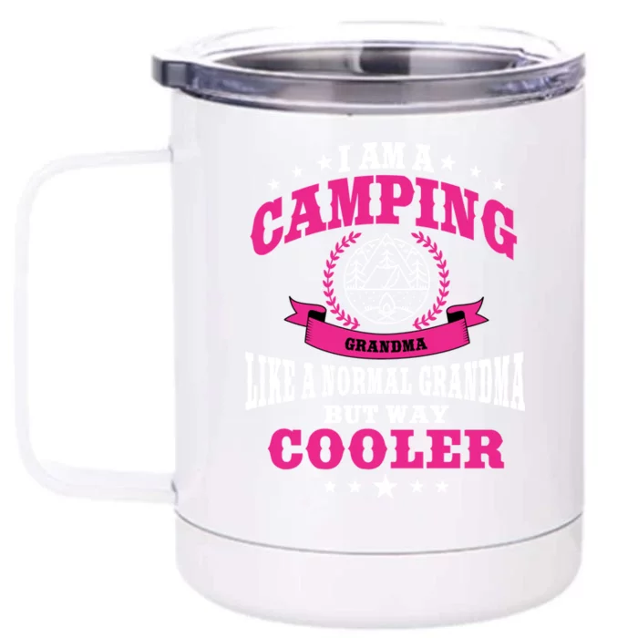 Funny Camping Grandma Saying Summer Camp Gift Front & Back 12oz Stainless Steel Tumbler Cup