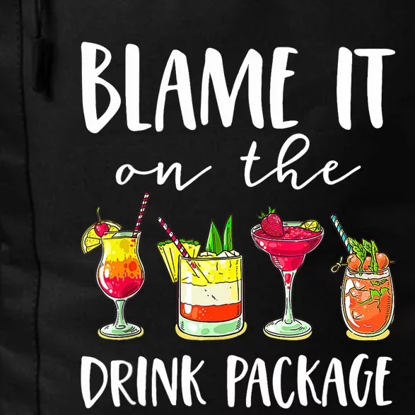 Funny Cruise Gifts Blame It On The Drink Package Daily Commute Backpack