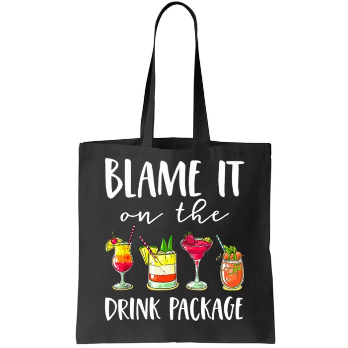 Funny Cruise Gifts Blame It On The Drink Package Tote Bag