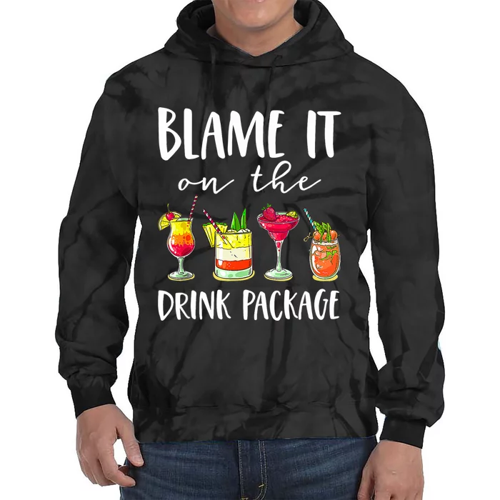 Funny Cruise Gifts Blame It On The Drink Package Tie Dye Hoodie