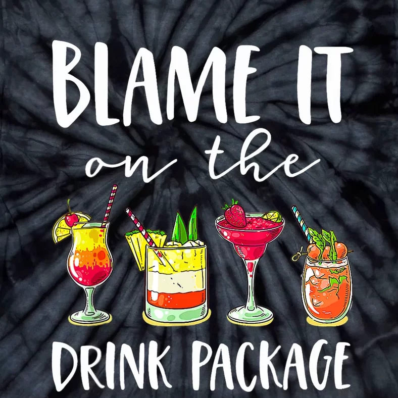 Funny Cruise Gifts Blame It On The Drink Package Tie-Dye T-Shirt