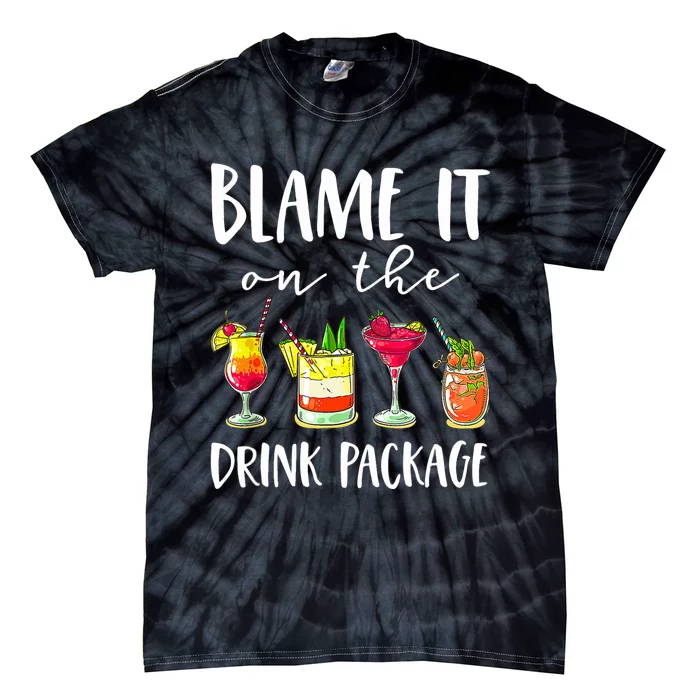 Funny Cruise Gifts Blame It On The Drink Package Tie-Dye T-Shirt