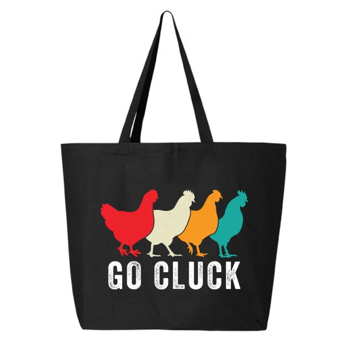 Funny Chicken Go Cluck Chicken Pet Chicken Lovers Funny Chicken Chickens 25L Jumbo Tote