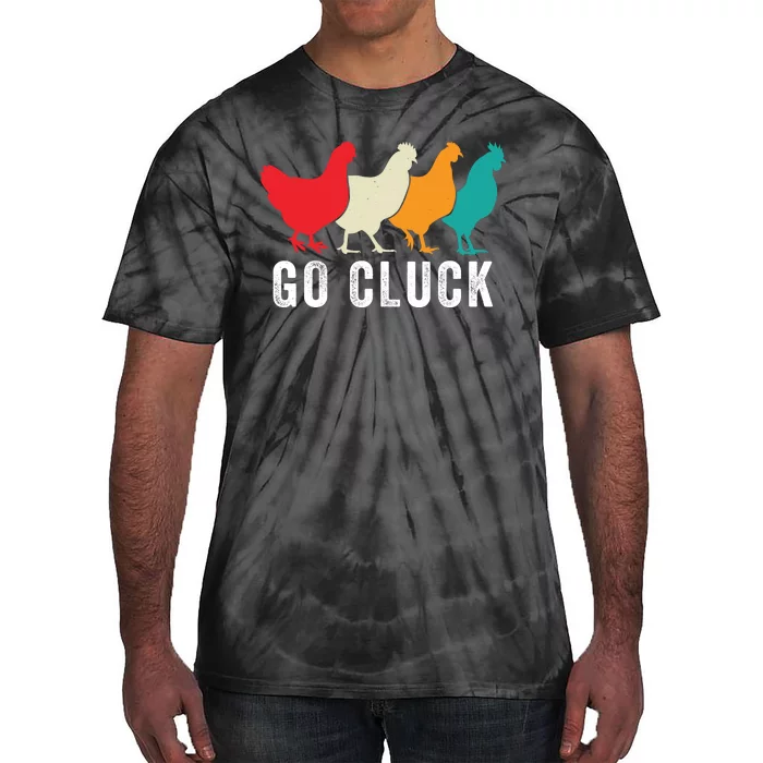 Funny Chicken Go Cluck Chicken Pet Chicken Lovers Funny Chicken Chickens Tie-Dye T-Shirt