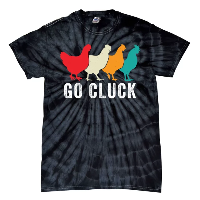 Funny Chicken Go Cluck Chicken Pet Chicken Lovers Funny Chicken Chickens Tie-Dye T-Shirt