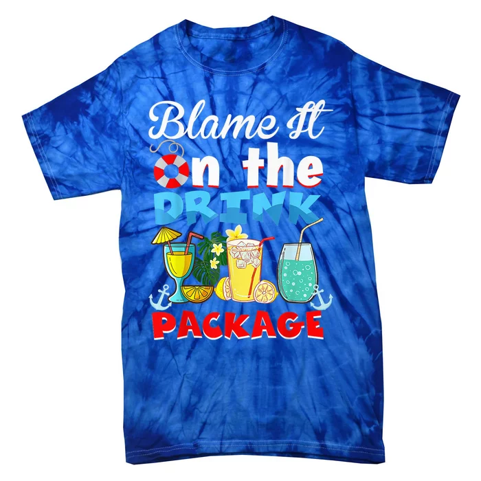 Funny Cruise Gifts Blame It On The Drink Package Summer Tie-Dye T-Shirt