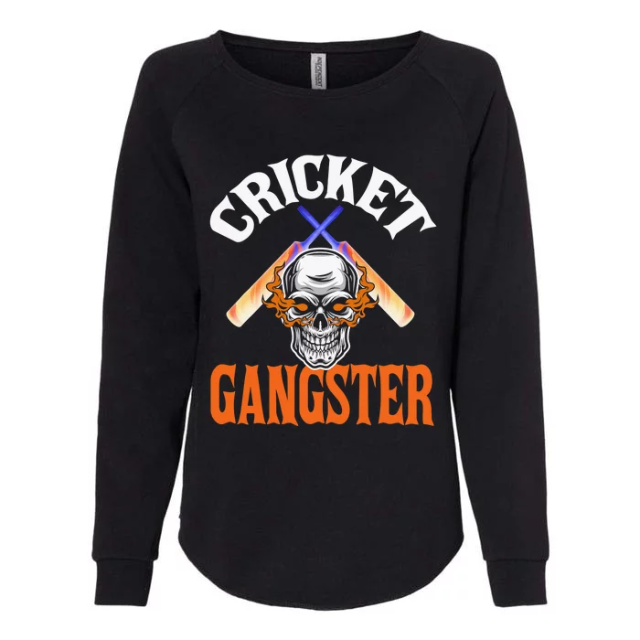 Funny Cricket Gangster Quote Cricket Player Womens California Wash Sweatshirt