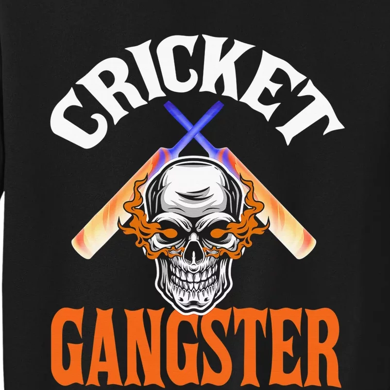 Funny Cricket Gangster Quote Cricket Player Tall Sweatshirt