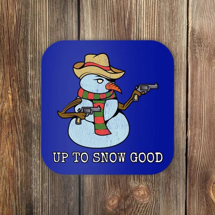 Funny Christmas Gift Up To Snow Good Bad Snow Gift Coaster