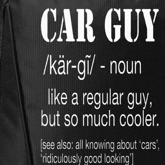 Funny Car Guy Cars Lover Racing Mechanics Car Guy Definition City Backpack