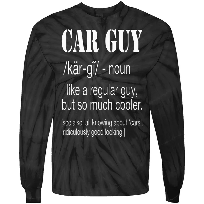 Funny Car Guy Cars Lover Racing Mechanics Car Guy Definition Tie-Dye Long Sleeve Shirt