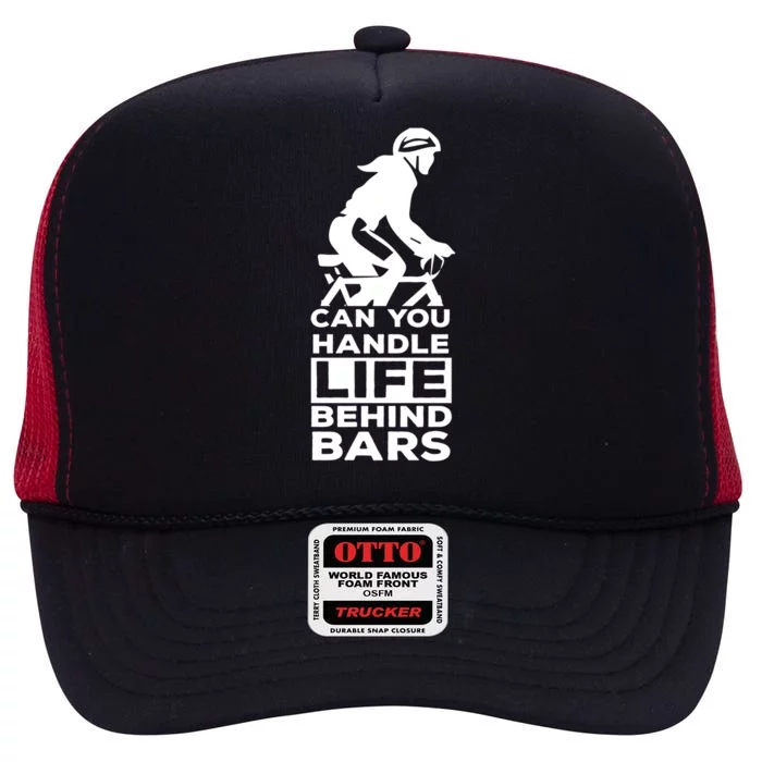 Funny Cycling Gift Can You Handle Life Behind Bars Gift High Crown Mesh Trucker Hat