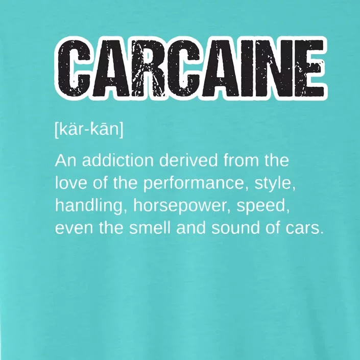 Funny Car Guy Gift CARCAINE Definition Love Of Cars ChromaSoft Performance T-Shirt